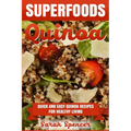 Superfoods Quinoa - Quick and Easy Quinoa Recipes for Healthy Living: Superfoods for weight loss and a healthy lifestyle