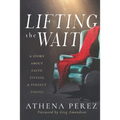 Lifting The Wait: A Story About Faith, Fitness & Perfect Timing
