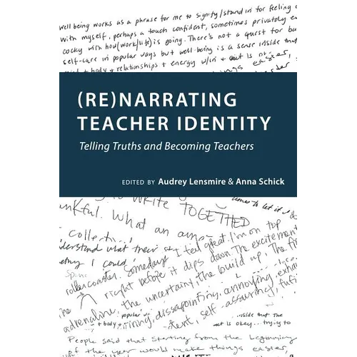 (Re)narrating Teacher Identity: Telling Truths and Becoming Teachers