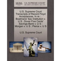U.S. Supreme Court Transcripts of Record Floyd Acceptances, in Re: . Boatmans' Sav Institution V. U S: Dover Five Cents' Savings-Bank V. U S: Morgan V