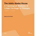 The Addis Ababa House: A Typological Analysis of Urban Heritage in Ethiopia1886-1936