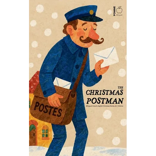 The Christmas Postman: Bilingual French-English Christmas Stories for Children