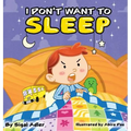 I Don't Want To Sleep: Children Bedtime Story Picture Book