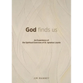God Finds Us: An Experience of the Spiritual Exercises of St. Ignatius Loyola