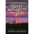 Quiet Moments with God Features Bonus Book: How to Use the Power of Prayer: Original Classic Edition