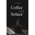 Coffee and Solace