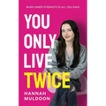 You Only Live Twice: When Inner Strength Is All You Have