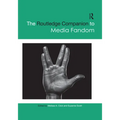 The Routledge Companion to Media Fandom
