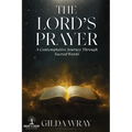 The Lord's Prayer: A Contemplative Journey Through Sacred Words