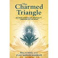 The Charmed Triangle: Religion, Science and Spirituality - Breaking Out of Belief