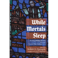 While Mortals Sleep: Reading Phillips Brooks Through Twenty-First-Century Eyes