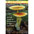 A Field Guide to Mushrooms of the Carolinas