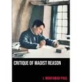 Critique of Maoist Reason