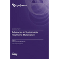 Advances in Sustainable Polymeric Materials II