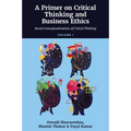 A Primer on Critical Thinking and Business Ethics: Recent Conceptualizations of Critical Thinking (Volume 1)