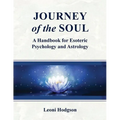 Journey of the Soul: A handbook for Esoteric Psychology and Astrology