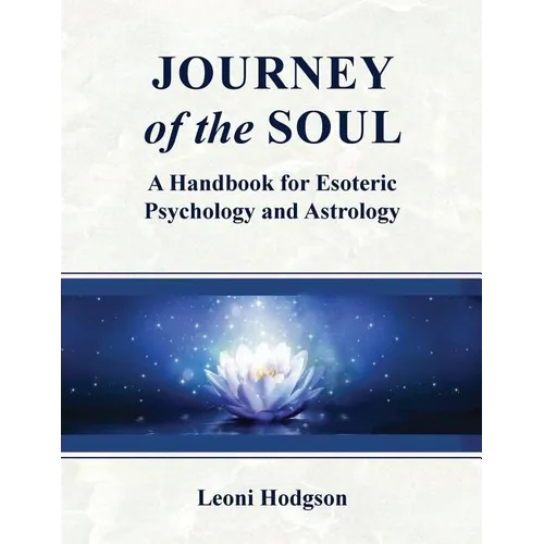 Journey of the Soul: A handbook for Esoteric Psychology and Astrology