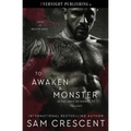 To Awaken a Monster
