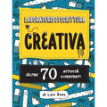 Laboratorio di Scrittura Creativa: Oltre 70 attività divertenti