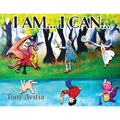 I Am... I Can...: I Can Be My Own Hero