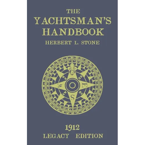 The Yachtsman's Handbook (Legacy Edition): A Classic Handbook on Sailboat Handling, Sailing Procedures, and Water Etiquette