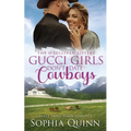 Gucci Girls Don't Date Cowboys: A Sweet Small-Town Romance