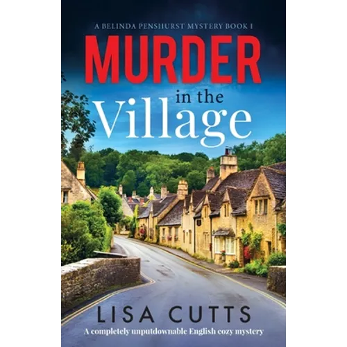 Murder in the Village: A completely unputdownable English cozy mystery