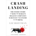 Crash Landing: The Inside Story of How the World's Biggest Companies Survived an Economy on Thebrink