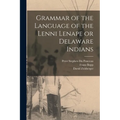 Grammar of the Language of the Lenni Lenape or Delaware Indians