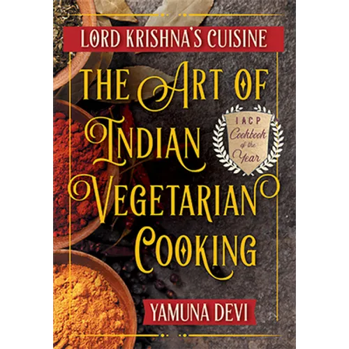 Lord Krishna's Cuisine: The Art of Indian Vegetarian Cooking