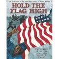 Hold the Flag High: The True Story of the First Black Medal of Honor Winner