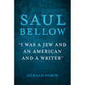 Saul Bellow: "I Was a Jew and an American and a Writer"
