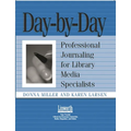 Day-By-Day: Professional Journaling for Library Media Specialists