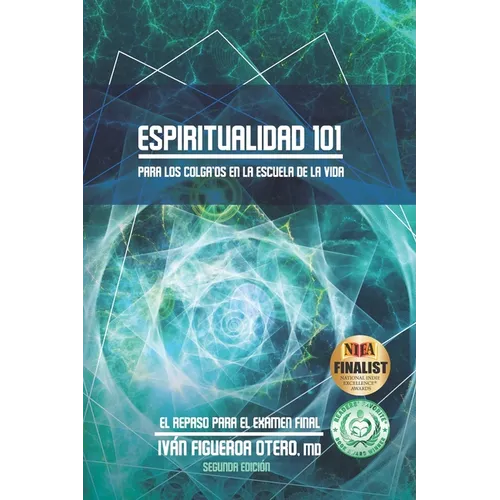 Espiritualidad 101: Para los colga'os en la Escuela de la Vida - Segunda edición: El repaso para el examen final