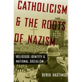 Catholicism and the Roots of Nazism: Religious Identity and National Socialism