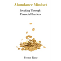 Abundance Mindset: Breaking Through Financial Barriers