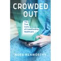 Crowded Out: The True Costs of Crowdfunding Healthcare