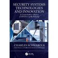 Security Systems Technologies and Innovation: A Comprehensive History of Advances in the Industry