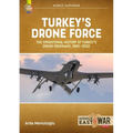 Turkey's Drone Force: The Operational History of Turkey's Drone Programs, 1995-2022