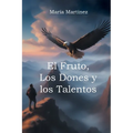El Fruto, Los Dones y los Talentos