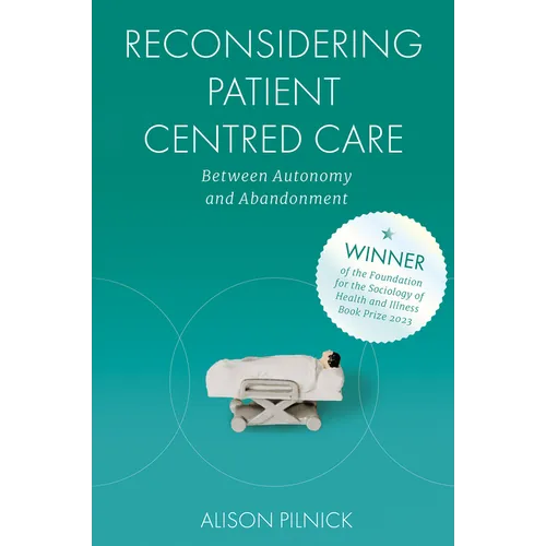 Reconsidering Patient Centred Care: Between Autonomy and Abandonment