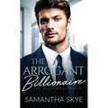 The Arrogant Billionaire: A Single Mom, Fake Engagement Billionaire Romance