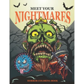 Meet Your Nightmares - Horror Coloring Book: Evil Monsters, Zombies, Demons, Clowns, Werewolves and Other - Terrifying Illustrations to color
