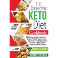 The Essential Keto Diet Cookbook: 94 Delicious and Easy Ketogenic Recipes For both Beginners and Experts to Lose Weight Quickly and Easily + 28-Day Me