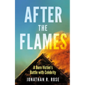 After the Flames: A Burn Victim's Battle with Celebrity