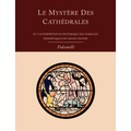 Le Mystere Des Cathedrales Et L'Interpretation Esoterique Des Symboles Hermetiques Du Grand-Oeuvre