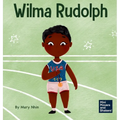 Wilma Rudolph: A Kid's Book About Overcoming Disabilities