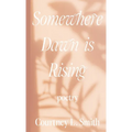 Somewhere Dawn is Rising