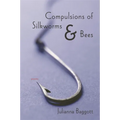 Compulsions of Silkworms and Bees: Poems