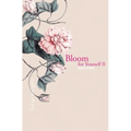 Bloom for Yourself II: Let go and grow
